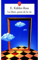 MORT, PORTE DE LA VIE - KUBLER-ROSS ELISABET - LGF/Livre de Poche