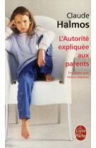 AUTORITE EXPLIQUEE AUX PARENTS (L-) - HALMOS CLAUDE - LGF/Livre de Poche