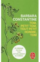 TOM, PETIT TOM, TOUT PETIT HOMME, TOM - CONSTANTINE BARBARA - LGF/Livre de Poche