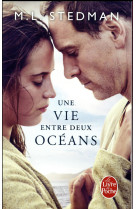 VIE ENTRE DEUX OCEANS - PRIX LECTEURS 2015 - STEDMAN M.L. - Le Livre de poche