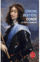 CONDE, LE HEROS FOURVOYE - BERTIERE SIMONE - Le Livre de poche