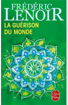 GUERISON DU MONDE (LE) - LENOIR FREDERIC - Le Livre de poche