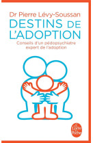 DESTINS DE L-ADOPTION - LEVY-SOUSSAN PIERRE - Le Livre de poche