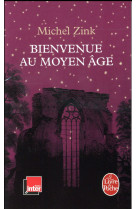 BIENVENUE AU MOYEN AGE - ZINK MICHEL - Le Livre de poche