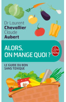 ALORS, ON MANGE QUOI ? - CHEVALLIER LAURENT - Le Livre de poche