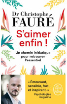 S-AIMER ENFIN ! / UN CHEMIN INITIATIQUE POUR RETROUVER L-ESSENTIEL - FAURE CHRISTOPHE - NC