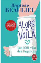 ALORS VOILA - LES 1001 VIES DES URGENCES - BEAULIEU BAPTISTE - Le Livre de poche