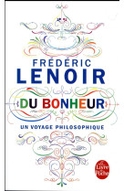 DU BONHEUR, UN VOYAGE PHILOSOPHIQUE - LENOIR FREDERIC - Le Livre de poche