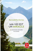 MA VIE EST UN MIRACLE - MORIAU BERNADETTE - NC