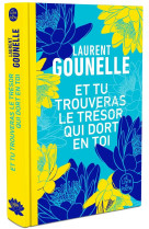 ET TU TROUVERAS LE TRESOR QUI DORT EN TOI - EDITION COLLECTOR - GOUNELLE LAURENT - NC