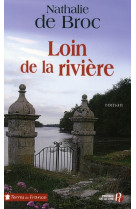 LOIN DE LA RIVIERE - BROC NATHALIE DE - PRESSES CITE