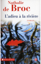 ADIEU A LA RIVIERE - BROC NATHALIE DE - PRESSES CITE