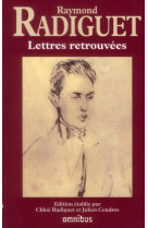 LETTRES RETROUVEES DE RAYMOND RADIGUET - RADIGUET RAYMOND - PRESSES CITE