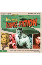 NOS ANNEES SCIENCE FICTION - RAVELEAU ALEXANDRE - Hors collection