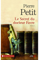 SECRET DU DOCTEUR FAVRE (LE) - PETIT PIERRE - Presses de la Cité