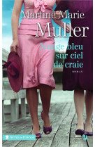 NUAGE BLEU SUR CIEL DE CRAIE - MULLER MARTINE-MARIE - Presses de la Cité