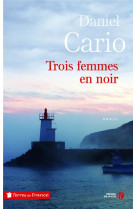 TROIS FEMMES EN NOIR - CARIO DANIEL - PRESSES CITE