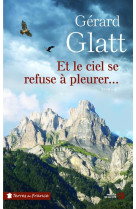 ET LE CIEL SE REFUSE A PLEURER - GLATT GERARD - PRESSES CITE