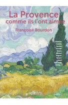 PROVENCE COMME ILS L-ONT AIMEE - BOURDON FRANCOISE - PRESSES CITE