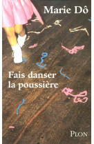 FAIS DANSER LA POUSSIERE - DO MARIE - PLON