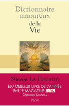 DICTIONNAIRE AMOUREUX DE LA VIE - LE DOUARIN NICOLE - Plon