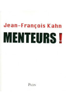 MENTEURS ! - KAHN JEAN-FRANCOIS - PLON