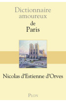 DICTIONNAIRE AMOUREUX DE PARIS - ESTIENNE D-ORVES N D - Plon