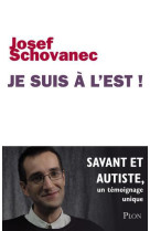 JE SUIS A L-EST ! - SCHOVANEC JOSEF - PLON