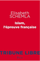 ISLAM  L-EPREUVE FRANCAISE - SCHEMLA ELISABETH - Plon