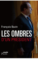 OMBRES D-UN PRESIDENT - BAZIN FRANCOIS - Plon