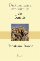 DICTIONNAIRE AMOUREUX DES SAINTS - RANCE CHRISTIANE - PLON