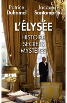 ELYSEE : HISTOIRE, SECRETS, MYSTERES - DUHAMEL PATRICE - Plon