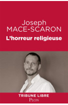 HORREUR RELIGIEUSE - MACE-SCARON JOSEPH - Plon