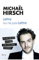 LETTRE OU NE PAS LETTRE - HIRSCH MICHAEL - PLON