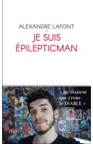 JE SUIS EPILEPTICMAN - LAFONT ALEXANDRE - PLON