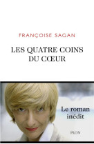 QUATRE COINS DU COEUR (LES) - SAGAN FRANCOISE - PLON