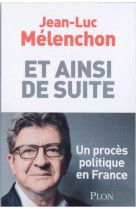 ET AINSI DE SUITE - MELENCHON JEAN-LUC - PLON