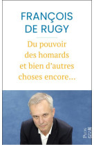 DU POUVOIR DES HOMARDS ET BIEN D-AUTRES CHOSES ENCORE - RUGY FRANCOIS DE - PLON