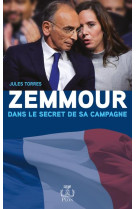 ZEMOUR DANS LE SECRET DE SA CAMPAGNE - TORRES JULES - PLON