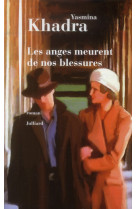 ANGES MEURENT DE NOS BLESSURES - KHADRA YASMINA - Julliard