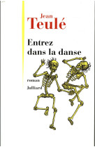 ENTREZ DANS LA DANSE - TEULE JEAN - JULLIARD