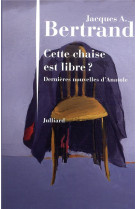 CETTE CHAISE EST LIBRE ? - BERTRAND J A. - JULLIARD