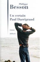 UN CERTAIN PAUL DARRIGRAND - BESSON PHILIPPE - JULLIARD