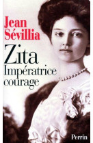 ZITA IMPERATRICE COURAGE - SEVILLIA JEAN - PERRIN