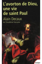 AVORTON DE DIEU UNE VIE DE SAINT PAUL - DECAUX ALAIN - PERRIN