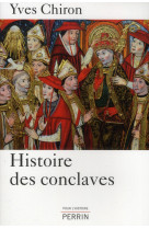 HISTOIRE DES CONCLAVES - CHIRON YVES - Perrin