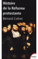 HISTOIRE DE LA REFORME PROTESTANTE - COTTRET BERNARD - PERRIN