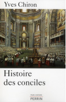 HISTOIRE DES CONCILES - CHIRON YVES - PERRIN