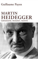 MARTIN HEIDEGGER - PAYEN GUILLAUME - Perrin