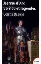 JEANNE D-ARC  VERITES ET LEGENDES - BEAUNE COLETTE - PERRIN